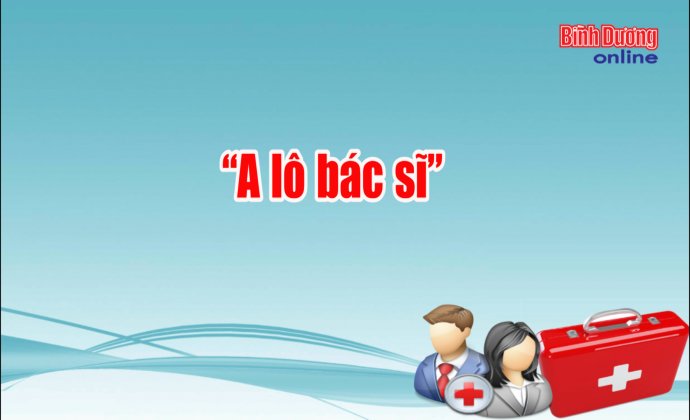 “A lô bác sĩ”: Các F0, F1 điều trị tại nhà như thế nào? Mọi người cần làm gì để bảo vệ mình trong đại dịch?