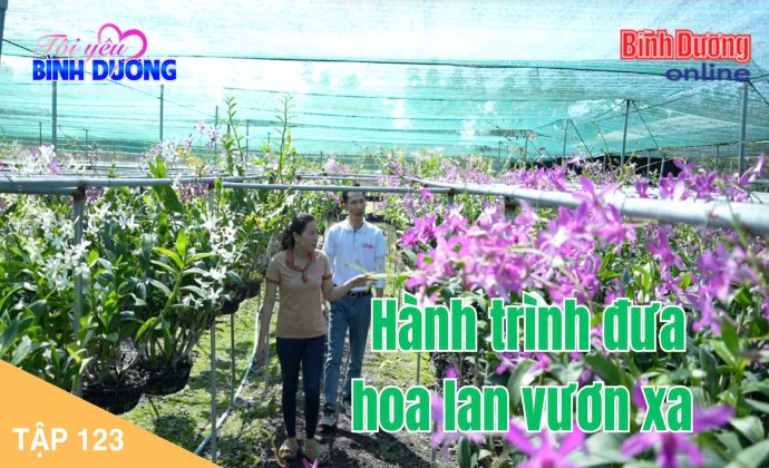 Tập 123 - Hành trình đưa hoa lan vươn xa