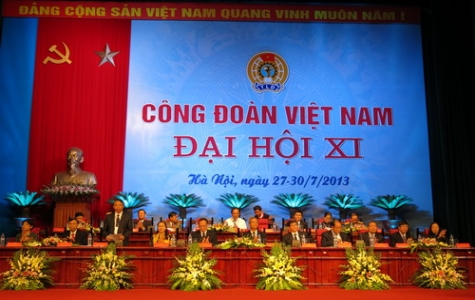 ĐẠI HỘI XI CÔNG ĐOÀN VIỆT NAM : Nêu cao tinh thần trách nhiệm với NLĐ