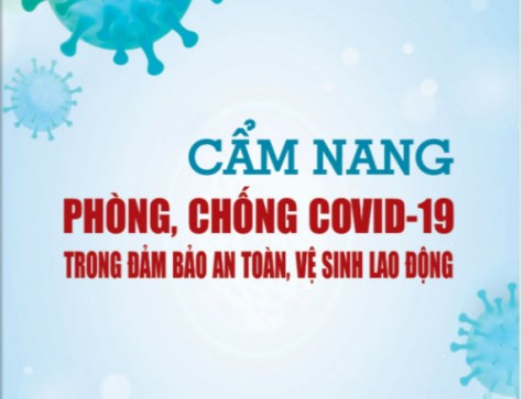 Cẩm nang phòng, chống Covid-19 trong đảm bảo an toàn, vệ sinh lao động