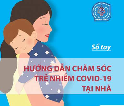 Hướng dẫn chăm sóc trẻ nhiễm Covid-19 tại nhà