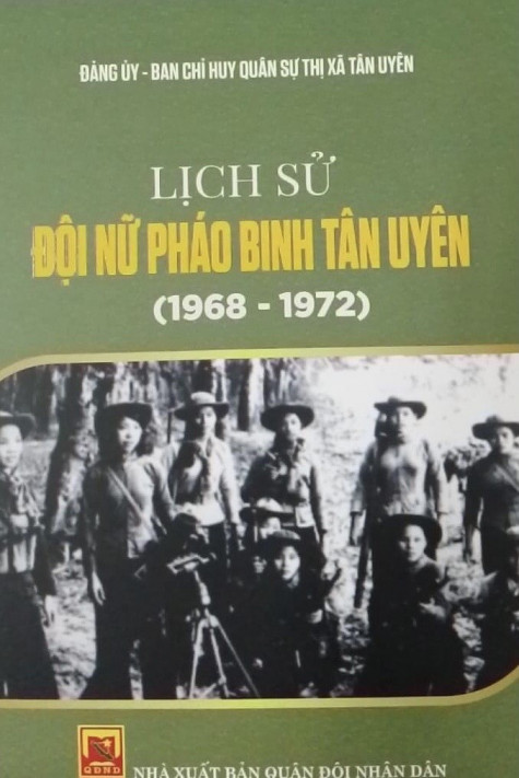 Ra mắt cuốn sách "Lịch sử Đội nữ pháo binh Tân Uyên giai đoạn 1968-1972”