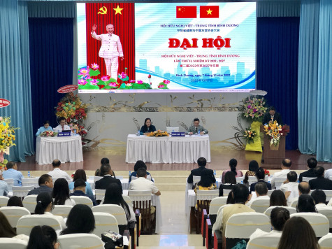 Hội Hữu nghị Việt - Trung tỉnh Bình Dương tổ chức đại hội nhiệm kỳ 2022-2027