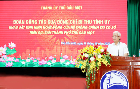 Đoàn công tác Tỉnh ủy Bình Dương khảo sát tình hình hoạt động của hệ thống chính trị cơ sở