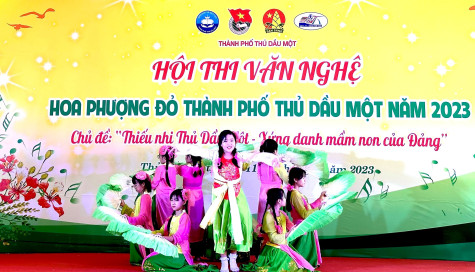 Hội diễn Văn nghệ thiếu nhi “Hoa phượng đỏ” TP.Thủ Dầu Một