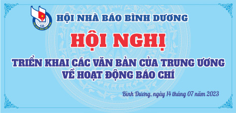 Hội Nhà báo tỉnh Bình Dương: Triển khai các văn bản của Trung ương về hoạt động báo chí