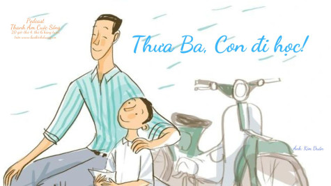 THANH ÂM CUỘC SỐNG: Thưa Ba, Con đi học!