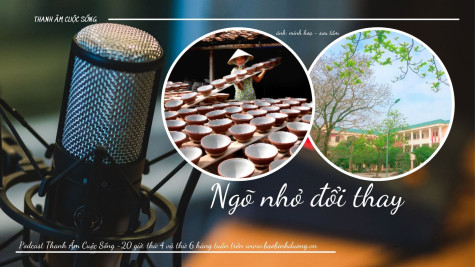 THANH ÂM CUỘC SỐNG: Ngõ nhỏ đổi thay