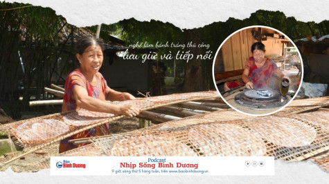 NHỊP SỐNG BÌNH DƯƠNG: Nghề làm bánh tráng thủ công: Lưu giữ và tiếp nối