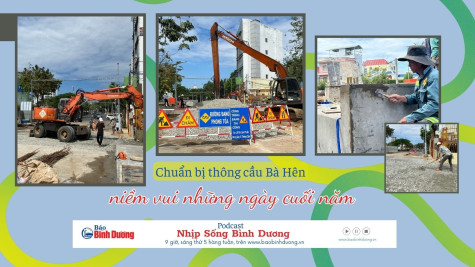 NHỊP SỐNG BÌNH DƯƠNG: Chuẩn bị thông cầu Bà Hên - Niềm vui những ngày cuối năm