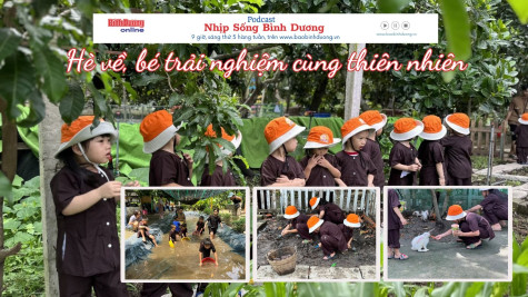 NHỊP SỐNG BÌNH DƯƠNG: Hè về, bé trải nghiệm cùng thiên nhiên