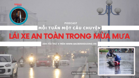 MỖI TUẦN MỘT CÂU CHUYỆN: Lái xe an toàn trong mùa mưa