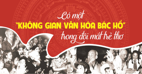 Có một “Không gian văn hóa Bác Hồ” trong đôi mắt trẻ thơ