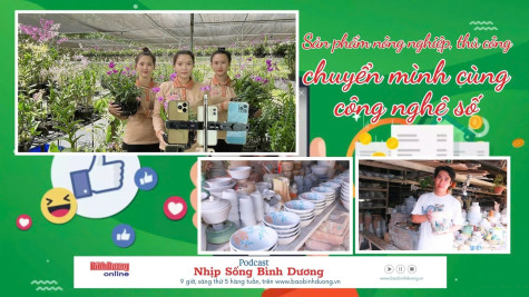 NHỊP SỐNG BÌNH DƯƠNG: Sản phẩm nông nghiệp, thủ công chuyển mình cùng công nghệ số