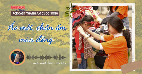 THANH ÂM CUỘC SỐNG: Áo mới, chăn ấm mùa đông…