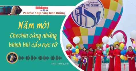 NHỊP SỐNG BÌNH DƯƠNG: Năm mới, checkin cùng những khinh khí cầu rực rỡ