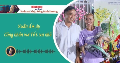 NHỊP SỐNG BÌNH DƯƠNG: Xuân ấm áp: Công nhân vui Tết xa nhà