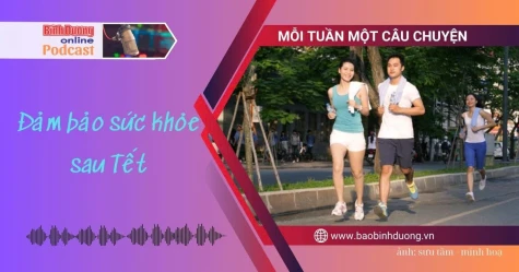 MỖI TUẦN MỘT CÂU CHUYỆN: Đảm bảo sức khỏe sau Tết