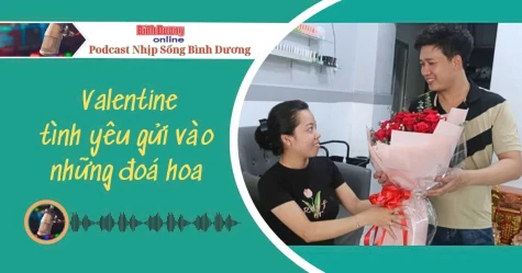 NHỊP SỐNG BÌNH DƯƠNG: Valentine – Tình yêu gửi vào những đoá hoa