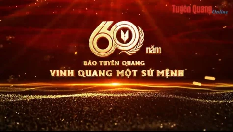 Báo Tuyên Quang - 60 năm vinh quang một sứ mệnh