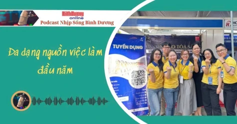 NHỊP SỐNG BÌNH DƯƠNG: Đa dạng nguồn việc làm đầu năm